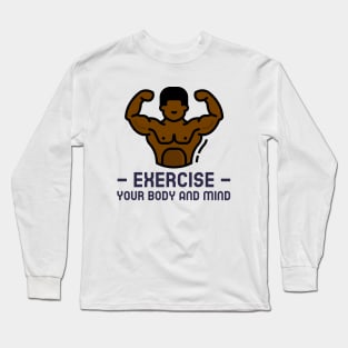 Exercise your body and mind - self care Long Sleeve T-Shirt